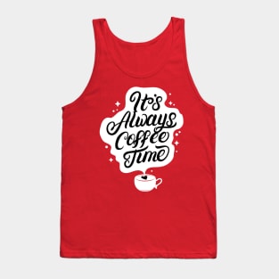 Its Always Coffee Time Tank Top